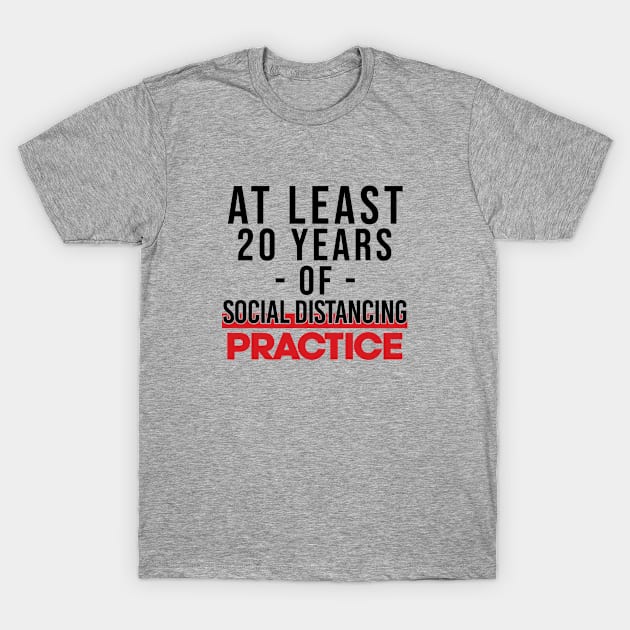 Social distancing practice. Virus 2020. Antisocial gift. Introvert gift T-Shirt by SerenityByAlex